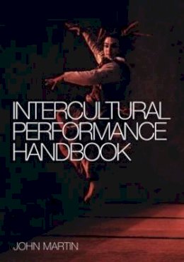 John Martin - The Intercultural Performance Handbook - 9780415281881 - V9780415281881