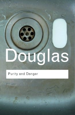 Professor Mary Douglas - Purity and Danger: An Analysis of Concepts of Pollution and Taboo - 9780415289955 - V9780415289955