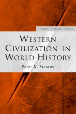Peter N. Stearns - Western Civilization in World History - 9780415316101 - V9780415316101