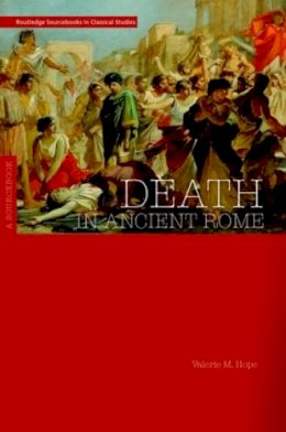 Valerie Hope - Death in Ancient Rome: A Sourcebook - 9780415331586 - V9780415331586