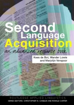 Kees De Bot - Second Language Acquisition: An Advanced Resource Book - 9780415338707 - V9780415338707