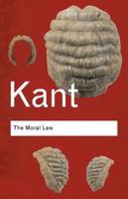 Immanuel Kant - The Moral Law: Groundwork of the Metaphysics of Morals - 9780415345477 - V9780415345477