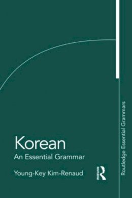 Young-Key Kim-Renaud - Korean: An Essential Grammar - 9780415383882 - V9780415383882