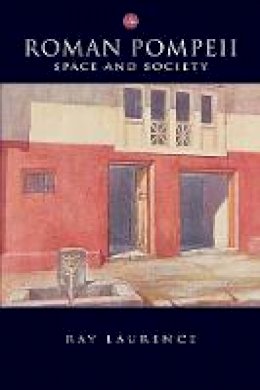 Ray Laurence - Roman Pompeii: Space and Society - 9780415391252 - V9780415391252