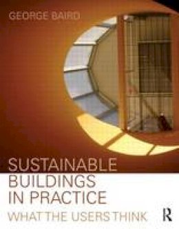 George Baird - Sustainable Buildings in Practice: What the Users Think - 9780415399326 - V9780415399326