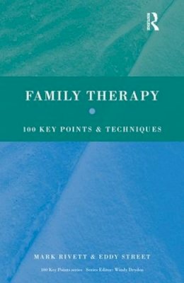 Mark Rivett - Family Therapy: 100 Key Points and Techniques - 9780415410397 - V9780415410397
