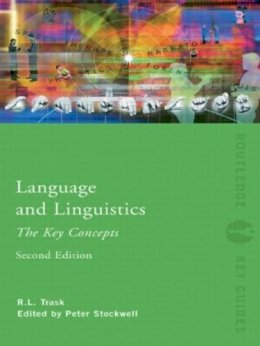 R. L. Trask - Language and Linguistics: The Key Concepts - 9780415413596 - V9780415413596