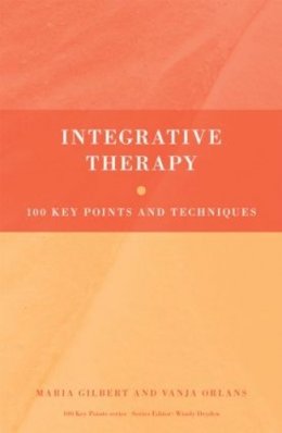 Maria Gilbert - Integrative Therapy: 100 Key Points and Techniques - 9780415413770 - V9780415413770