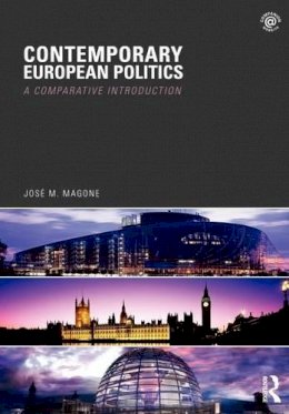 José M. Magone - Contemporary European Politics: A Comparative Introduction - 9780415418935 - V9780415418935