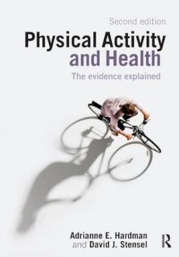 Hardman, Adrianne E.; Stensel, David J. - Physical Activity and Health - 9780415421980 - V9780415421980