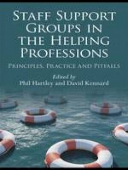 Phil (Ed) Hartley - Staff Support Groups in the Helping Professions: Principles, Practice and Pitfalls - 9780415447744 - V9780415447744