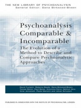 David Tuckett - Psychoanalysis Comparable and Incomparable: The Evolution of a Method to Describe and Compare Psychoanalytic Approaches - 9780415451437 - V9780415451437