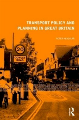 Peter Headicar - Transport Policy and Planning in Great Britain - 9780415469876 - V9780415469876
