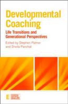 Stephen Palmer - Developmental Coaching: Life Transitions and Generational Perspectives - 9780415473606 - V9780415473606