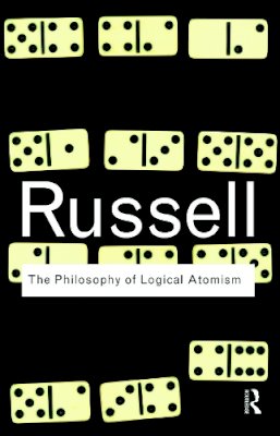 Bertrand Russell - The Philosophy of Logical Atomism - 9780415474610 - V9780415474610