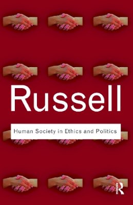 Bertrand Russell - Human Society in Ethics and Politics - 9780415487375 - V9780415487375