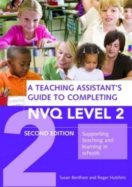 Susan Bentham - A Teaching Assistant´s Guide to Completing NVQ Level 2: Supporting Teaching and Learning in Schools - 9780415490184 - V9780415490184
