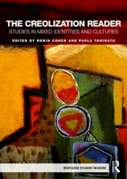Roger Hargreaves - The Creolization Reader: Studies in Mixed Identities and Cultures - 9780415498548 - V9780415498548