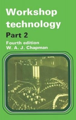 W. Chapman - Workshop Technology Part 2: Part 2 - 9780415503044 - V9780415503044