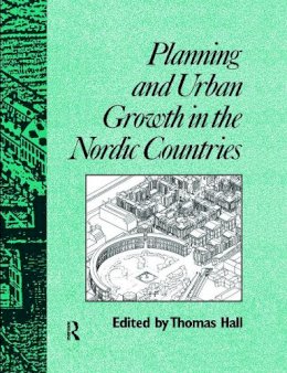 Thomas Hall - Planning and Urban Growth in Nordic Countries - 9780415511889 - V9780415511889
