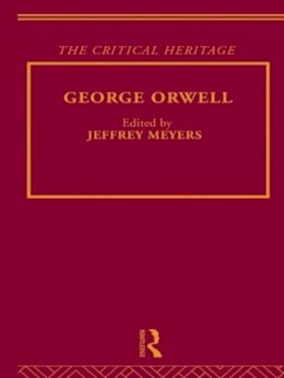 Jeffrey Meyers (Ed.) - George Orwell - 9780415513609 - V9780415513609