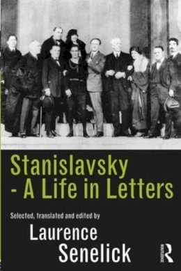  - Stanislavsky: A Life in Letters - 9780415516686 - V9780415516686