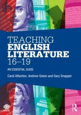 Carol Atherton - Teaching English Literature 16-19: An essential guide - 9780415528238 - V9780415528238