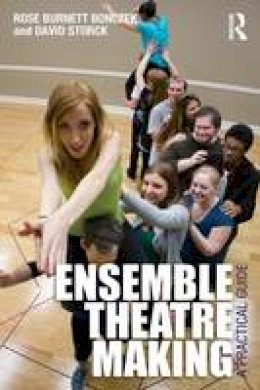Rose Burnett Bonczek - Ensemble Theatre Making: A Practical Guide - 9780415530095 - V9780415530095