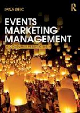 Ivna Reic - Events Marketing Management: A consumer perspective - 9780415533584 - V9780415533584