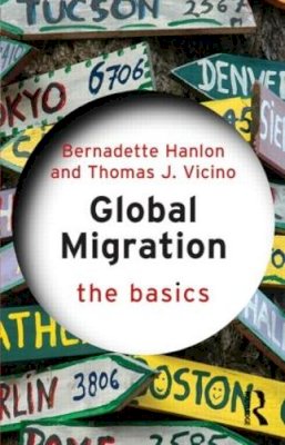 Bernadette Hanlon - Global Migration: The Basics: The Basics - 9780415533867 - V9780415533867