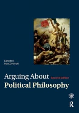 Matt Zwolinski - Arguing About Political Philosophy - 9780415535823 - V9780415535823 Matt Zwolinski - Arguing About Political Philosophy - 9780415535823 - V9780415535823