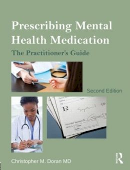 Christopher Doran Md - Prescribing Mental Health Medication: The Practitioner´s Guide - 9780415536097 - V9780415536097