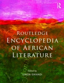 Gikandi - Encyclopedia of African Literature - 9780415549622 - V9780415549622