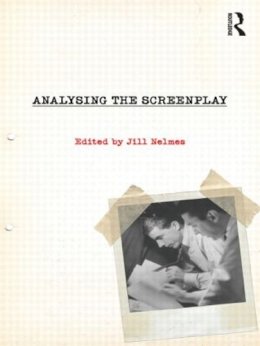 Jill (Ed) Nelmes - Analysing the Screenplay - 9780415556347 - V9780415556347