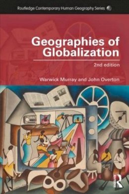 Warwick Murray - Geographies of Globalization - 9780415567626 - V9780415567626