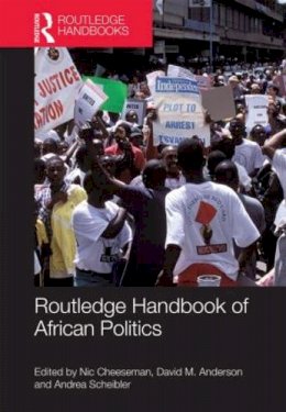 . Ed(S): Anderson, David; Cheeseman, Nic; Scheibler, Andrea - Routledge Handbook of African Politics - 9780415573788 - V9780415573788