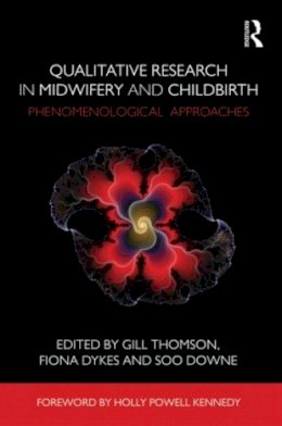 Gill Thomson - Qualitative Research in Midwifery and Childbirth: Phenomenological Approaches - 9780415575027 - V9780415575027