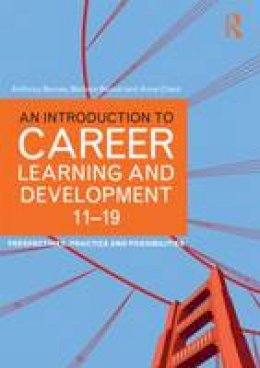 Anthony Barnes - An Introduction to Career Learning & Development 11-19: Perspectives, Practice and Possibilities - 9780415577786 - V9780415577786