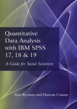 Bryman, Alan; Cramer, Duncan - Quantitative Data Analysis with IBM SPSS 17, 18 & 19 - 9780415579193 - V9780415579193