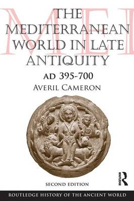 Averil Cameron - The Mediterranean World in Late Antiquity: AD 395-700 - 9780415579612 - V9780415579612