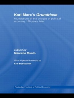 Roger Hargreaves - Karl Marx’s Grundrisse: Foundations of the critique of political economy 150 years later - 9780415588713 - V9780415588713