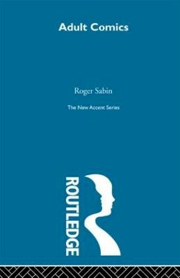 Roger Sabin - Adult Comics - 9780415606899 - V9780415606899