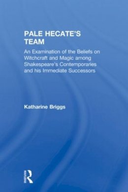 Katharine Briggs - Pale Hecates team:Briggs - 9780415606912 - V9780415606912
