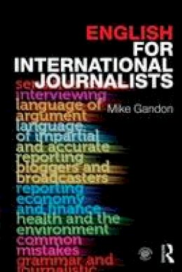 Mike Gandon - English for International Journalists - 9780415609708 - V9780415609708