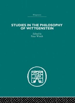Peter . Ed(S): Winch - Studies in the Philosophy of Wittgenstein - 9780415611046 - V9780415611046