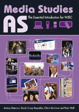 Antony Bateman - AS Media Studies: The Essential Introduction for WJEC - 9780415613347 - V9780415613347