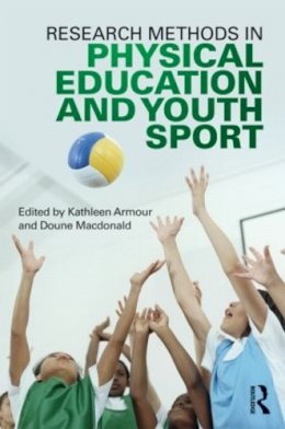 Kathleen Armour - Research Methods in Physical Education and Youth Sport - 9780415618854 - V9780415618854