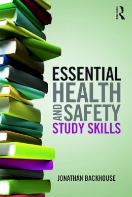 Jonathan Backhouse - Essential Health and Safety Study Skills - 9780415629096 - V9780415629096