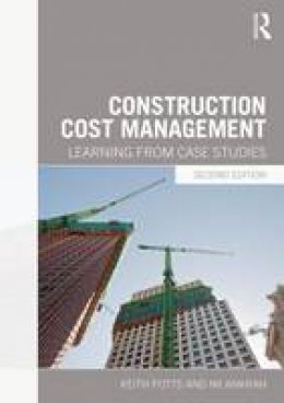 Keith Potts - Construction Cost Management: Learning from Case Studies - 9780415629133 - V9780415629133