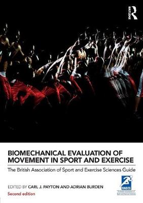 Carl Payton - Biomechanical Evaluation of Movement in Sport and Exercise: The British Association of Sport and Exercise Sciences Guide - 9780415632669 - V9780415632669